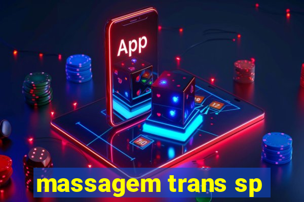 massagem trans sp